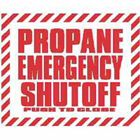 12 x 10 Inch (in) PROPANE EMERGENCY SHUTOFF Push to Close Sign - (11-P-82)""